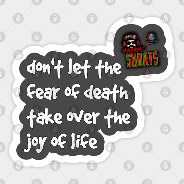 Joy of life - motto Sticker by Mayhem's Shorts Podcast